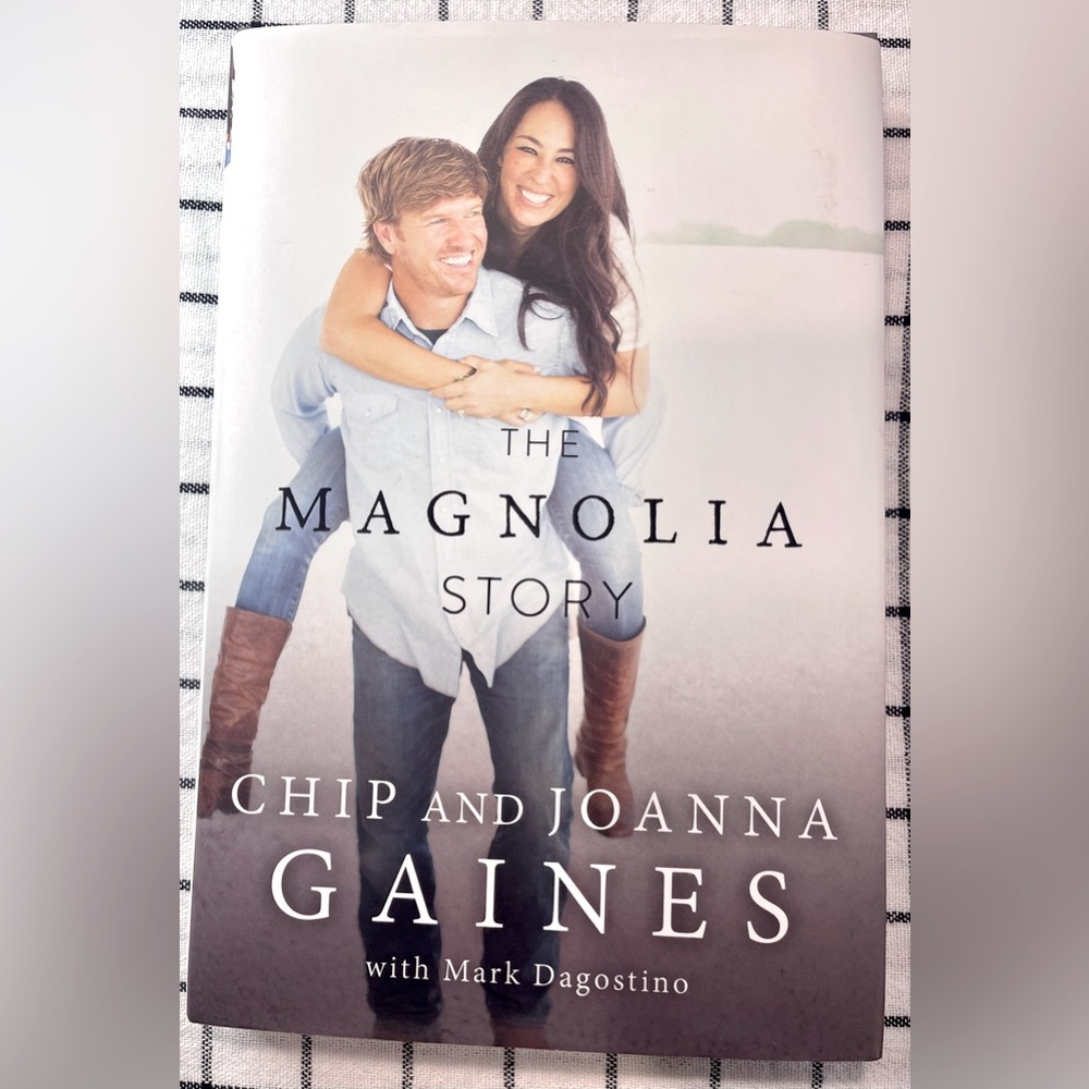 THE MAGNOLIA STORY Book ~ Chip and Joanna Gaines with Mark Dagostino Har…